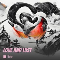 BOJO - Love and lust