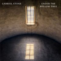 Gabriel Stone - Under The Willow Tree