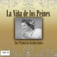 La Niña de los Peines - La Niña de los Peines - Sus Primeras Grabaciones, Vol. 6
