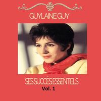 Guylaine Guy - Guylaine Guy - Ses Succès Essentiels, Vol. 1