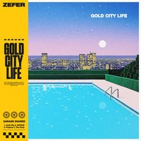 Zefer - Gold City Life