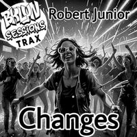 Robert Junior - Changes