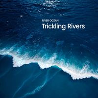 River Ocean - Trickling Rivers