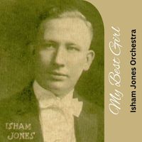 Isham Jones Orchestra - My Best Girl