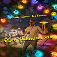 John Talent & DJ Tobbe - Party i Landskrona