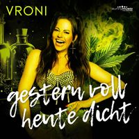 Vroni - Gestern voll, heute dicht