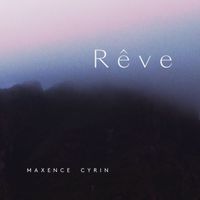 Maxence Cyrin - Rêve