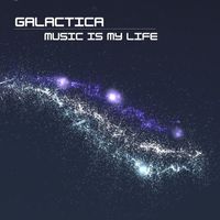 Galactica - Music is My Life