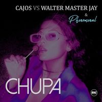 CAJOS, Walter Master Jay - Chupa