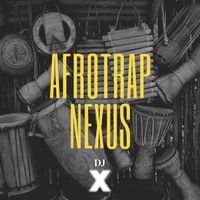 DJ X - AfroTrap Nexus