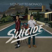 Midnight To Monaco - Suicide (Remixes)