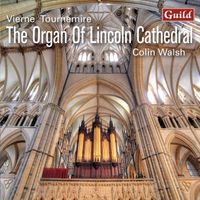 Colin Walsh - The Organ of Lincoln Cathedral