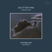 Ketil Bjørnstad - Bjørnstad: Jag etter vind / Chasing the Wind (Piano sketches)