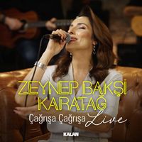 Zeynep Bakşi Karatağ - Çağrışa Çağrışa (Live)
