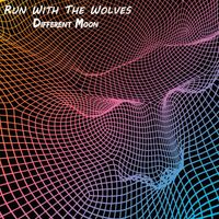Different Moon - Run With The Wolves