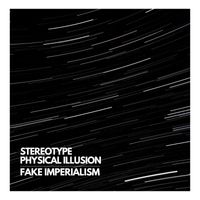Stereotype and Physical Illusion - Fake Imperialism