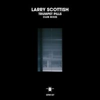 Larry Scottish - Trumpet Pills (Club Mixes)