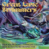 Great Lake Swimmers - Your Rocky Spine + Changing Colours (2024 Acoustic Retrospective)