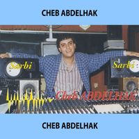 Cheb Abdelhak - Sarbi Sarbi