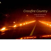 Charles Bunting - Crossfire Country