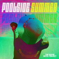 The House Hotel Project - Poolside Summer