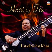 Ustad Nishat Khan - Heart Of Fire (Raga Desh, Pilu & Maand (Sitar))