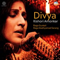 Kishori Amonkar - Divya (Ragas Gunkali & Madhyamad Sarang)
