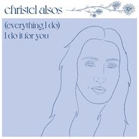 Christel Alsos - (Everything I do) I Do It For You