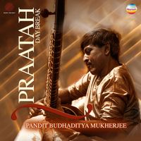 Pandit Budhaditya Mukherjee - Praatah (Day Break)
