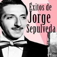 Jorge Sepúlveda - Éxitos de Jorge Sepúlveda