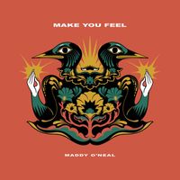 Maddy O'Neal - Make You Feel