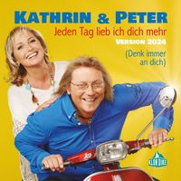 Kathrin & Peter - Jeden Tag lieb ich dich mehr (Version 2024)