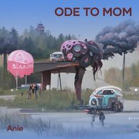 anie - Ode to Mom