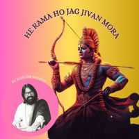 Hari Om Sharan - HE RAMA HO JAG JIVAN MORA