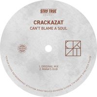 Crackazat - Can't Blame A Soul
