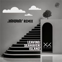 XV Kilist - Leaving Seahaven Island (INUIN Remix)
