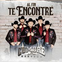 Cumbre Norteña - Al Fin Te Encontré