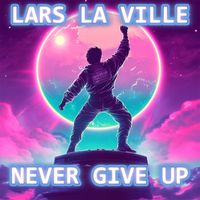 Lars La Ville - Never give up