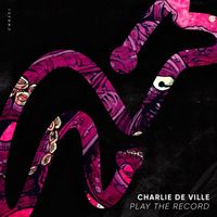 Charlie de Ville - Play the Record