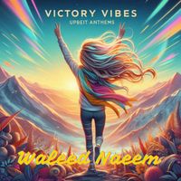 Waleed Naeem - Victory Vibes