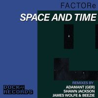 FACTORe - Space and Time