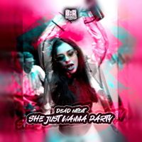Dead Intent - She Just Wanna Party