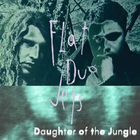 Flat Duo Jets - Daughter Of The Jungle (2024 Remaster)