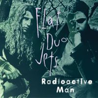 Flat Duo Jets - Radioactive Man (2024 Remaster)