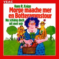 Hans R. Knipp - Morge maache mer en Botterammstour