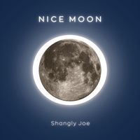 Shangly Joe - Nice Moon