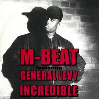 M-Beat featuring General Levy - Incredible