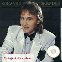 Zdravko Škender - Sreća Je Došla S Tobom