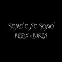 Relax - Somo' O No Somo'