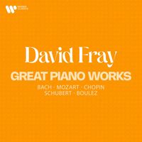 David Fray - Great Piano Works: Bach, Mozart, Chopin, Schubert & Boulez